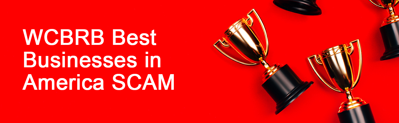 Beware the “WCBRB Best Businesses in America” Email — It’s a Scam!